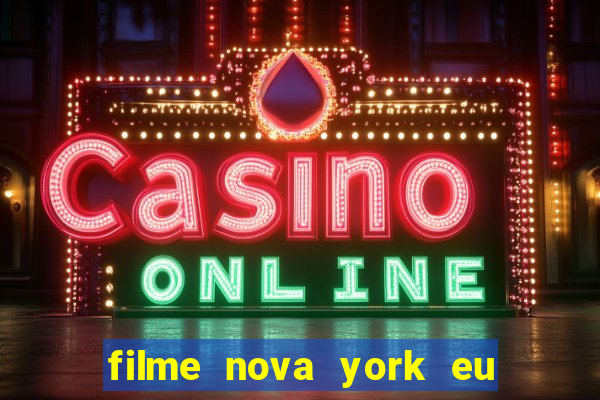 filme nova york eu te amo completo dublado